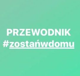 Przewodnik #zostańwdomu